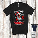 MacnyStore - Personalized Likely To Call Santa; Humorous Christmas Santa Face; Custom Name Family T-Shirt