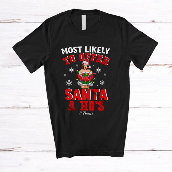 MacnyStore - Personalized Most Likely To Offer Santa A Ho's; Sarcastic Christmas Custom Name Woman Adult Group T-Shirt