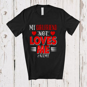 MacnyStore - Personalized My Girlfriend Loves Me; Sarcastic Valentine Hearts; Custom Name Couple Family T-Shirt