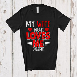 MacnyStore - Personalized My Wife Loves Me; Sarcastic Valentine Hearts; Custom Name Couple Family T-Shirt