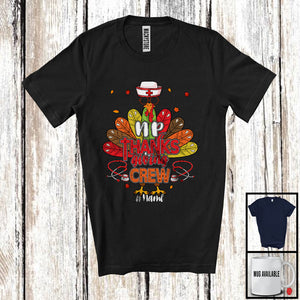 MacnyStore - Personalized NP Thanksgiving Crew; Amazing Thanksgiving Turkey Tail; Custom Name Nurse T-Shirt