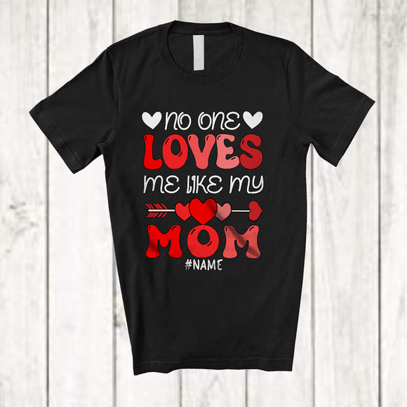 MacnyStore - Personalized No One Loves Me Like My Mom; Lovely Valentine Groovy Custom Name Single; Family T-Shirt