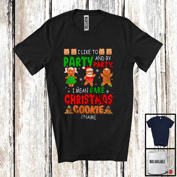 MacnyStore - Personalized Party I Mean Bake Christmas Cookie; Lovely Custom Name Gingerbread; Baker Chef T-Shirt