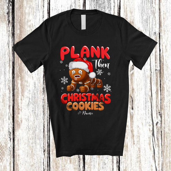 MacnyStore - Personalized Plank Then Christmas Cookies; Amazing Custom Name Gingerbread; Fitness Workout T-Shirt