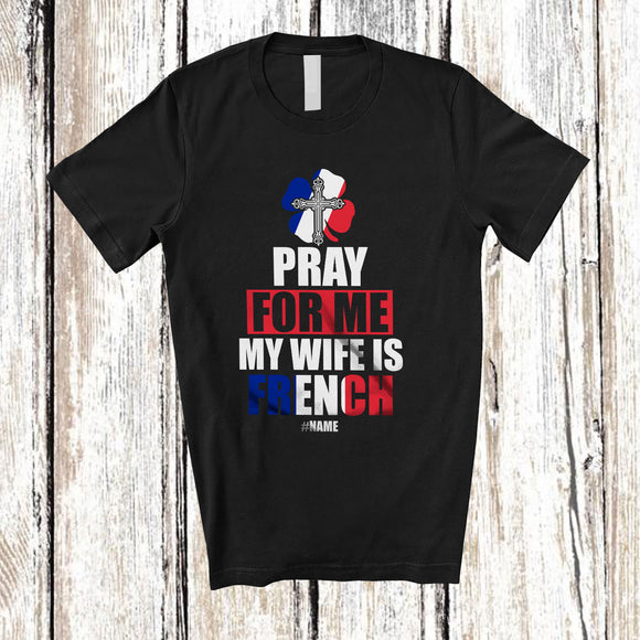 MacnyStore - Personalized Pray For Me My Wife Is French; Proud St. Patrick's Day Custom Name French Cross T-Shirt