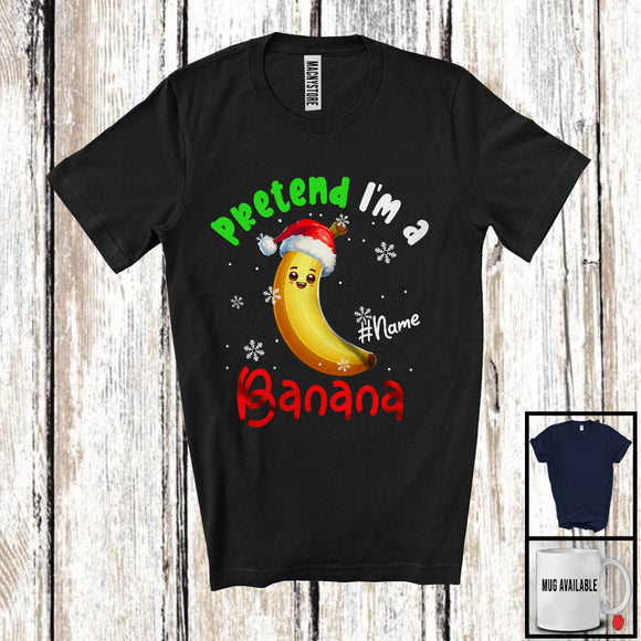 MacnyStore - Personalized Pretend I'm A Banana Crew; Lovely Christmas Custom Name Santa Snowing T-Shirt