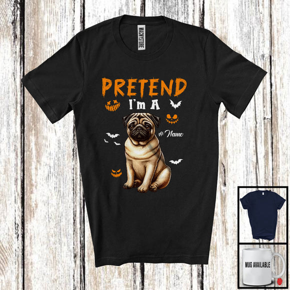 MacnyStore - Personalized Pretend I'm A Pug; Humorous Halloween Custom Name Dog Owner T-Shirt