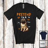 MacnyStore - Personalized Pretend I'm A Pug; Humorous Halloween Custom Name Dog Owner T-Shirt