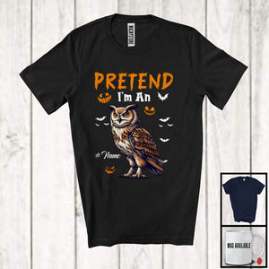 MacnyStore - Personalized Pretend I'm An Owl; Creepy Halloween Custom Name Owl; Animal Lover T-Shirt