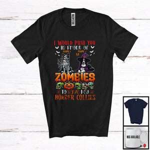 MacnyStore - Personalized Push You Front Of Zombies, Scary Halloween Custom Name Border Collies Mummy Witch T-Shirt