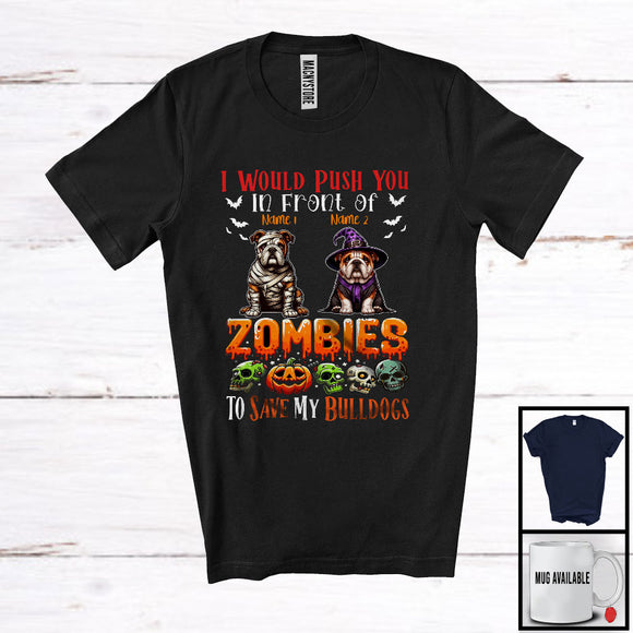 MacnyStore - Personalized Push You Front Of Zombies, Scary Halloween Custom Name Bulldogs Mummy Witch T-Shirt