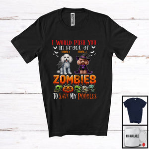 MacnyStore - Personalized Push You Front Of Zombies, Scary Halloween Custom Name Poodles Mummy Witch T-Shirt