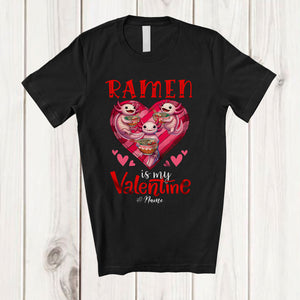 MacnyStore - Personalized Ramen is my Valentine; Lovely Axolotl Eating Ramen Hearts; Custom Name Single T-Shirt