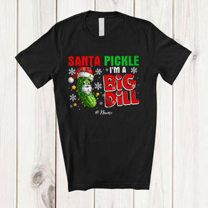 MacnyStore - Personalized Santa Pickle I'm A Big Dill; Fantastic Christmas Pickle; Custom Name Adult Family T-Shirt