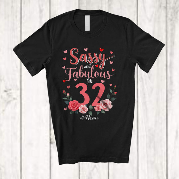 MacnyStore - Personalized Sassy And Fabulous At 32; Floral 32nd Birthday Hearts; Custom Name Women Family T-Shirt