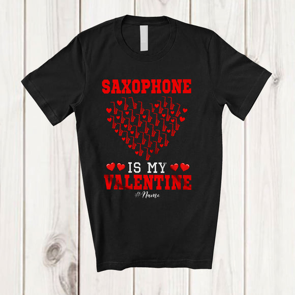 MacnyStore - Personalized Saxophone Is My Valentine; Amusing Hearts Custom Name Saxophonist Musical Instrument T-Shirt