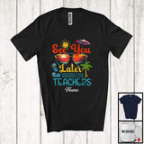 MacnyStore - Personalized See You Later Teachers, Cute Summer Vacation Custom Name, Beach Sunglasses T-Shirt