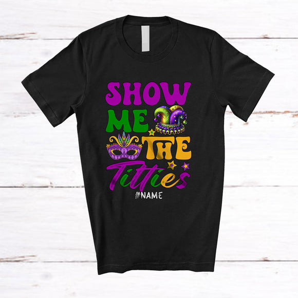 MacnyStore - Personalized Show Me The Titties; Sarcastic Mardi Gras Mask Jester Hat; Custom Name Parades T-Shirt