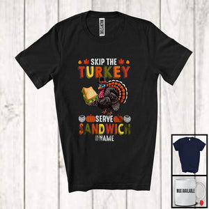 MacnyStore - Personalized Skip The Turkey Serve Sandwich; Amusing Thanksgiving Custom Name Dinner Family T-Shirt