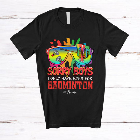 MacnyStore - Personalized Sorry Boys I Only Have Eyes For Badminton; Lovely Valentine Sunglasses; Custom Name Player T-Shirt