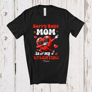 MacnyStore - Personalized Sorry Boys Mom Is My Valentine; Lovely Dabbing Heart; Custom Name Girl Family T-Shirt