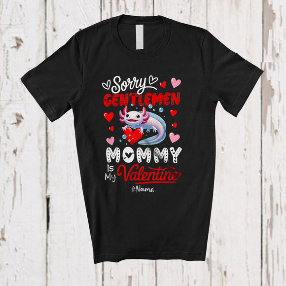 MacnyStore - Personalized Sorry Gentlemen Mommy Is My Valentine; Joyful Custom Name Axolotl Girls Family T-Shirt