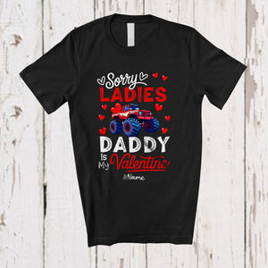 MacnyStore - Personalized Sorry Ladies Daddy Is My Valentine; Joyful Custom Name Monster Truck Boys Family T-Shirt