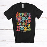 MacnyStore - Personalized Stepping Into My 100th Birthday Like A Boss; Amusing Custom Name Woman; High Heels T-Shirt