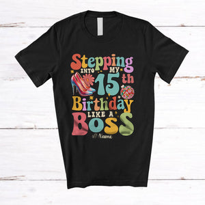 MacnyStore - Personalized Stepping Into My 15th Birthday Like A Boss; Amusing Custom Name Woman; High Heels T-Shirt