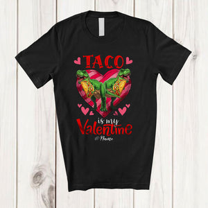 MacnyStore - Personalized Taco is my Valentine; Lovely T-Rex Eating Taco Hearts; Custom Name Single T-Shirt