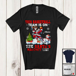 MacnyStore - Personalized This Basketball Team Is On The Santa's Naughty List; Joyful Custom Name Sport Player T-Shirt