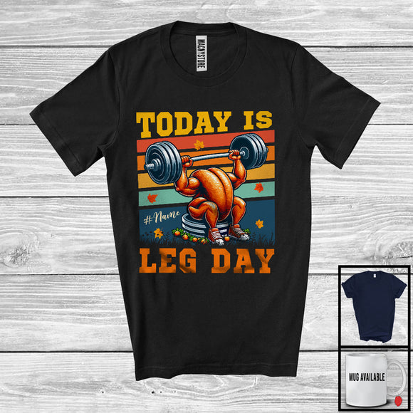 MacnyStore - Personalized Today Is Leg Day; Happy Thanksgiving Custom Name Workout Gym; Vintage Retro T-Shirt