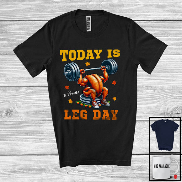 MacnyStore - Personalized Today Is Leg Day; Humorous Thanksgiving Custom Name; Workout Gym Fitness T-Shirt