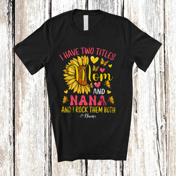 MacnyStore - Personalized Two Titles Mom And Nana; Proud Mother's Day Sunflower Custom Name Family T-Shirt