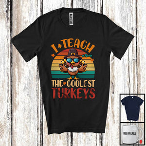 MacnyStore - Personalized Vintage Retro I Teach The Coolest Turkeys; Lovely Thanksgiving Custom Name Teacher T-Shirt