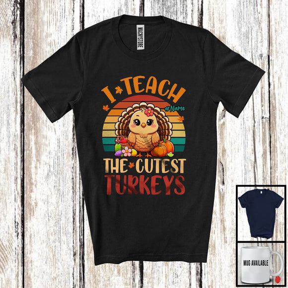 MacnyStore - Personalized Vintage Retro I Teach The Cutest Turkeys; Lovely Thanksgiving Custom Name Teacher T-Shirt