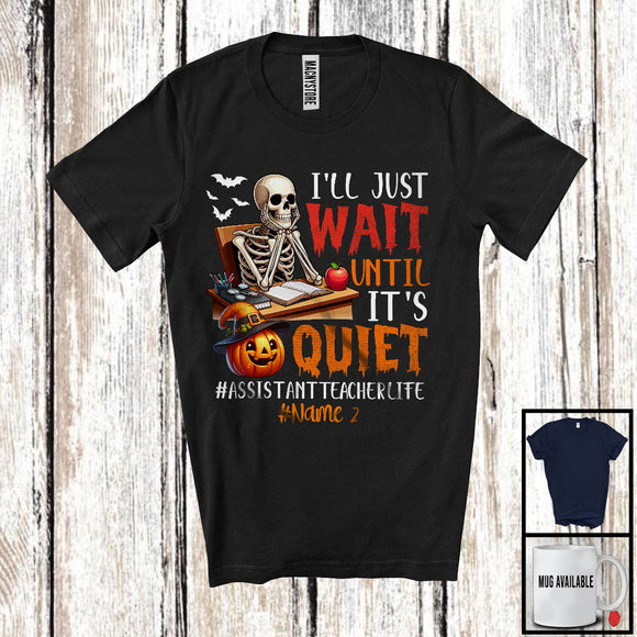MacnyStore - Personalized Wait Until It's Quiet, Scary Halloween Skeleton, Custom Name Assistant Teacher T-Shirt