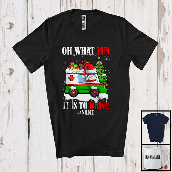 MacnyStore - Personalized What Fun To Drive; Humorous Christmas Santa Ambulance; Custom Name Driver T-Shirt