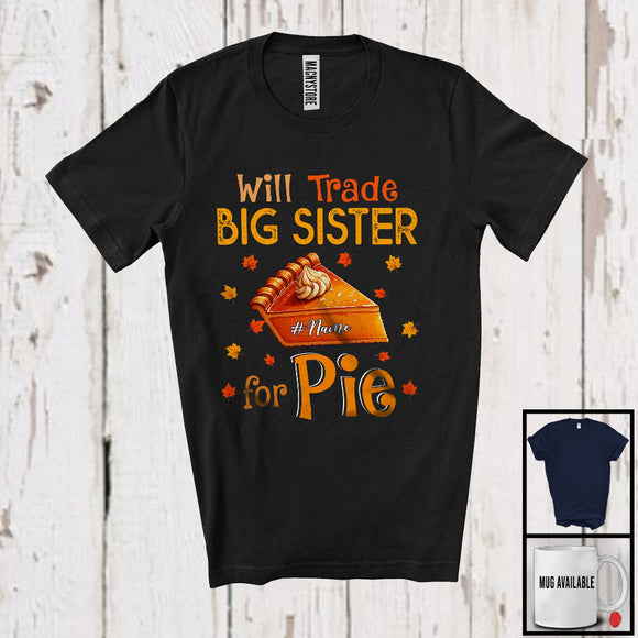 MacnyStore - Personalized Will Trade Big Sister For Pie; Happy Thanksgiving Autumn Pumpkin Pie; Family T-Shirt