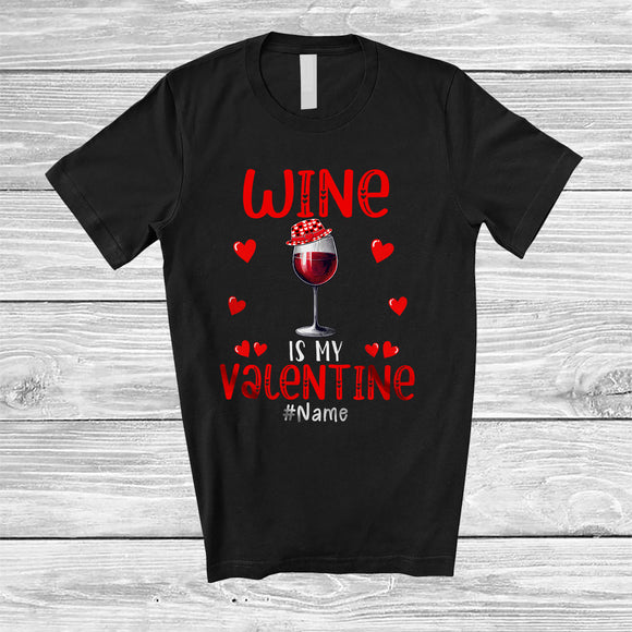 MacnyStore - Personalized Wine Is My Valentine; Humorous Custom Name Single Wine; Drinking Drunker T-Shirt