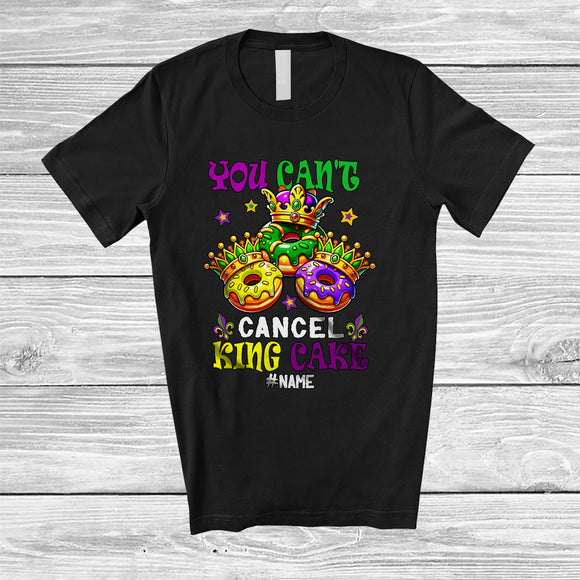 MacnyStore - Personalized You Can't Cancel King Cake; Amazing Mardi Gras Custom Name Carnival Parades T-Shirt