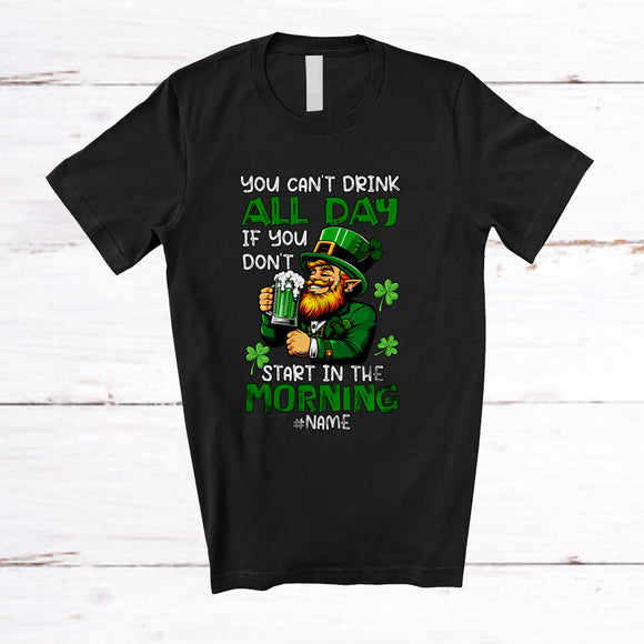 MacnyStore - Personalized You Can't Drink All Day; Cheerful St. Patrick's Day Custom Name Leprechaun Drinking T-Shirt