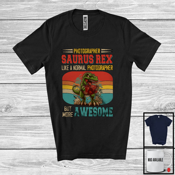 MacnyStore - Photographer Saurus Rex But More Awesome; Proud T-Rex Dinosaur Vintage Retro; Jobs Careers T-Shirt