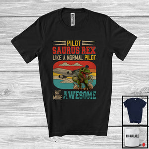 MacnyStore - Pilot Saurus Rex But More Awesome; Proud T-Rex Dinosaur Vintage Retro; Jobs Careers T-Shirt