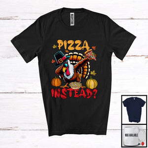 MacnyStore - Pizza Instead, Cheerful Thanksgiving Dabbing Turkey Sunglasses, Food Lover Dinner Family T-Shirt