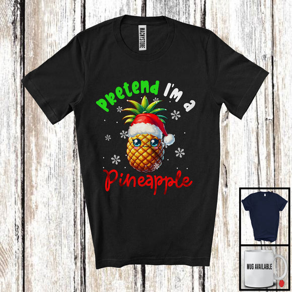 MacnyStore - Pretend I'm A Pineapple Crew, Humorous Christmas Santa Snowing, X-mas Family Group T-Shirt