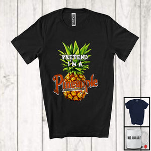 MacnyStore - Pretend I'm A Pineapple, Sarcastic Halloween Costume Fruits Vegan Lover, Family Group T-Shirt