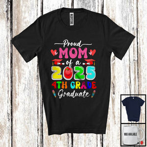 MacnyStore - Proud Mom Of A 2025 4th Grade Graduate; Amusing Mother's Day Graduation; Women Family T-Shirt