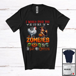 MacnyStore - Push You Front of Zombies, Horror Halloween Witch Mummy Chickens Owner, Family Group T-Shirt