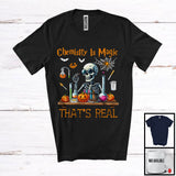 MacnyStore - Real Chemistry Is Magic, Scary Halloween Skeleton Lover, Teacher Student School Subjects T-Shirt